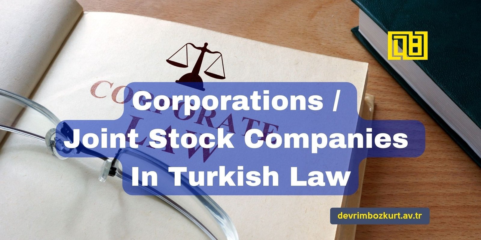 Corporations / Joint Stock Companies In Turkish Law