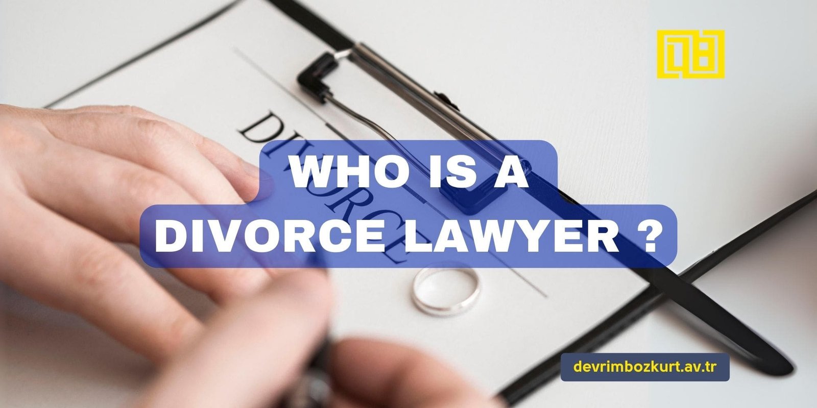 Who is a Divorce Lawyer?