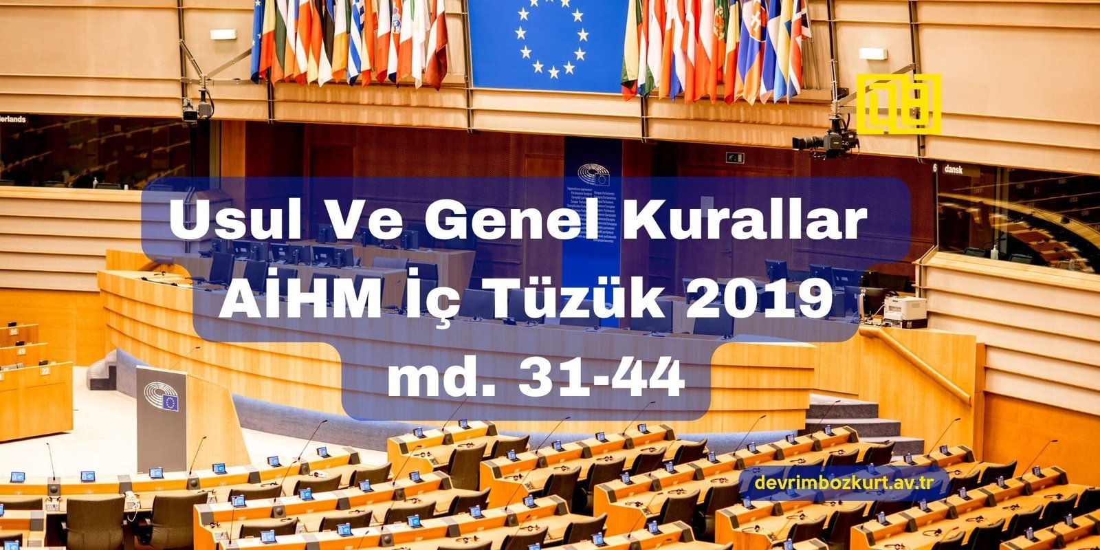 Usul Ve Genel Kurallar – AİHM İç Tüzük 2019- md.31-44