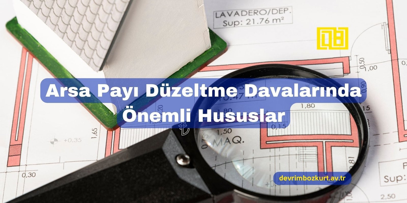 Arsa Payı Düzeltme Davalarında Önemli Hususlar