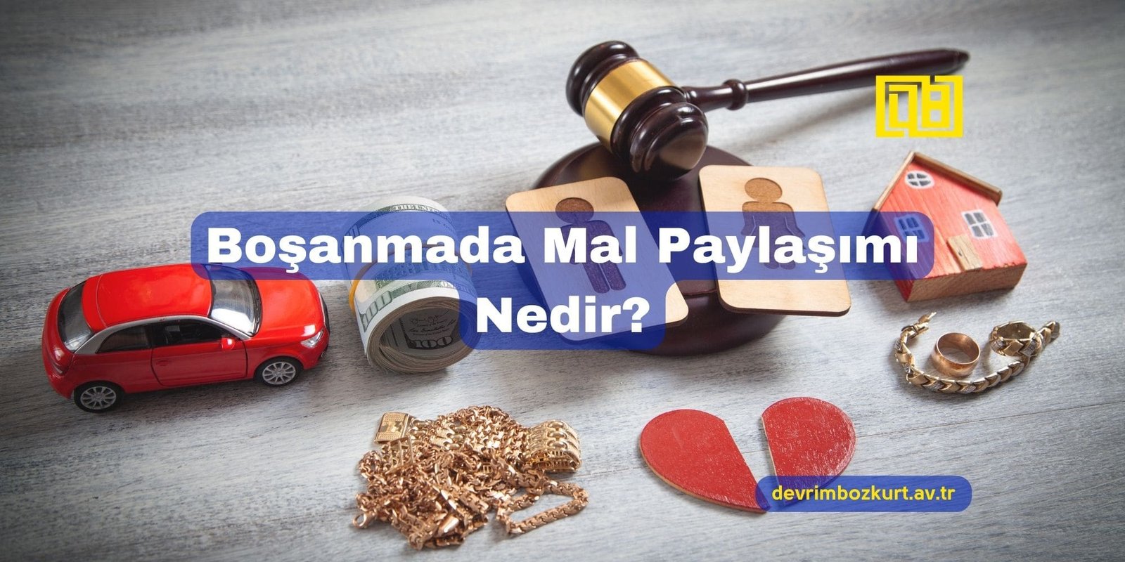 Boşanmada Mal Paylaşımı Nedir?