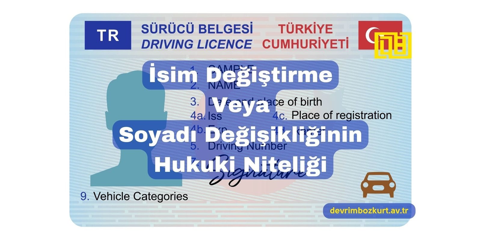 İsim Değiştirme Veya Soyadı Değişikliğinin Hukuki Niteliği