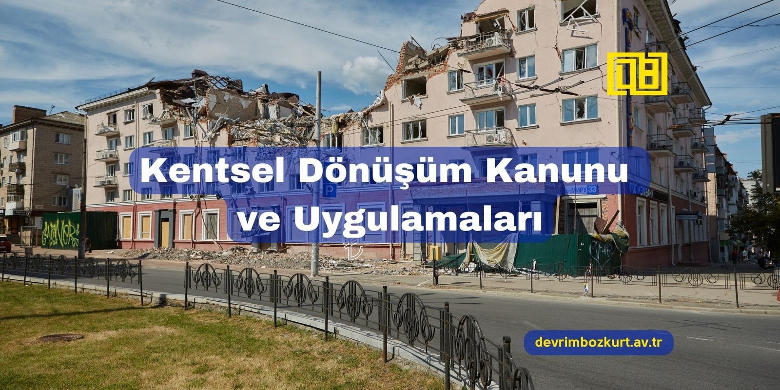 Kentsel Dönüşüm Kanunu ve Uygulamaları
