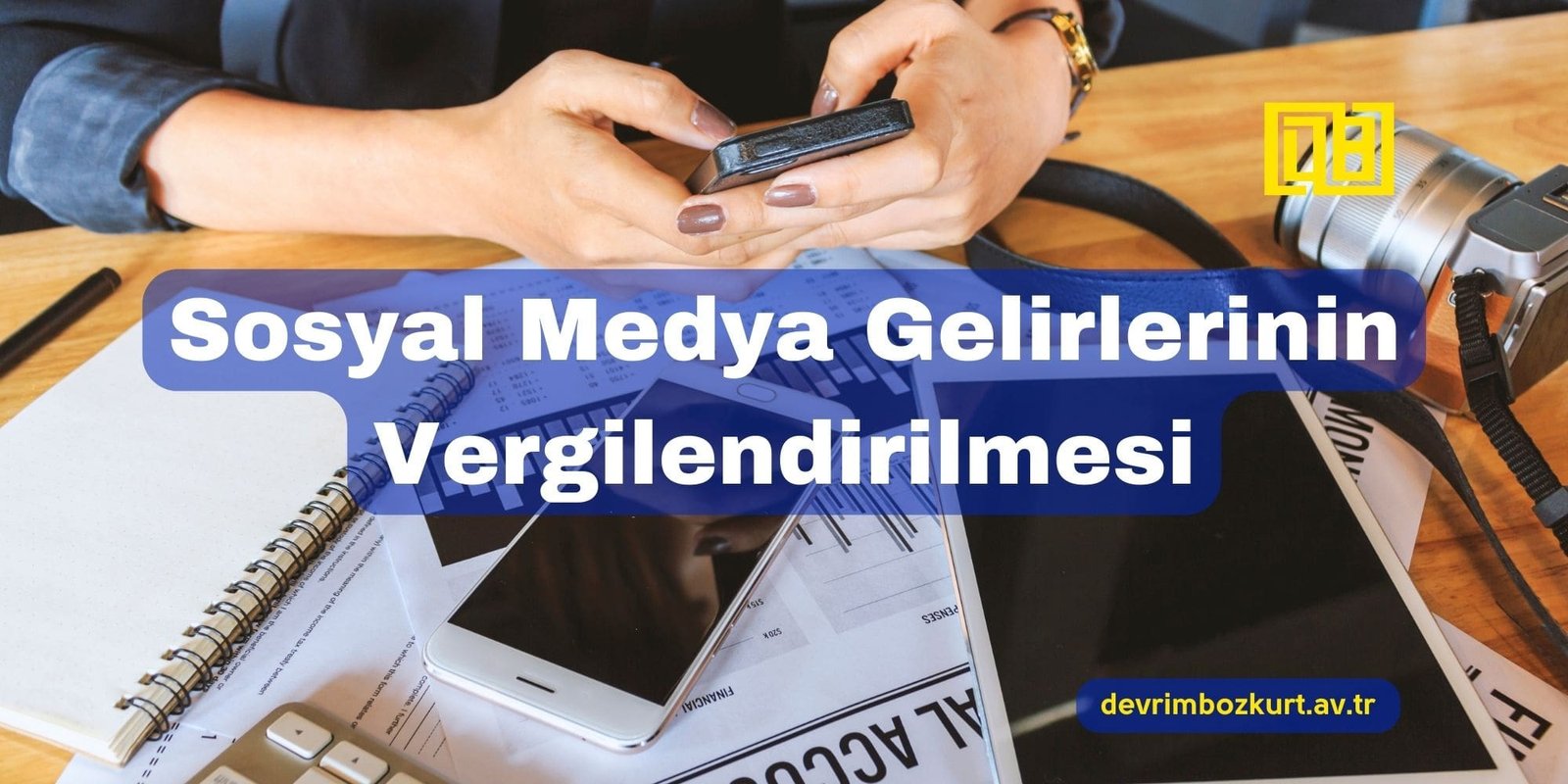 Sosyal Medya Gelirlerinin Vergilendirilmesi
