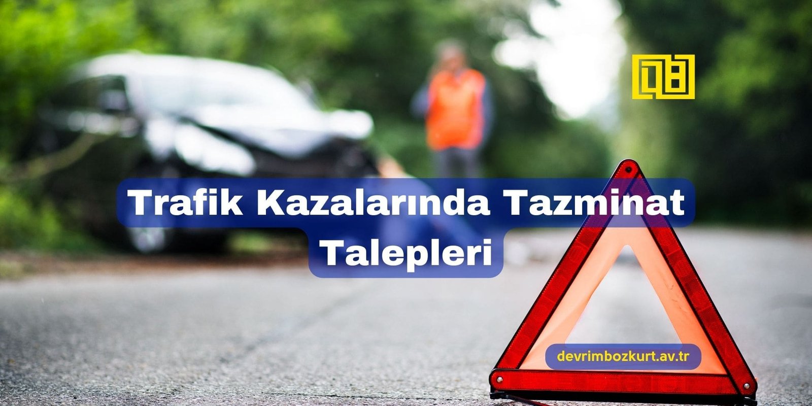 Trafik Kazalarında Tazminat Talepleri