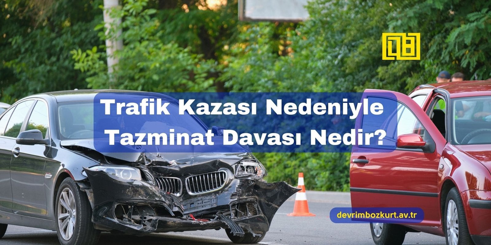 Trafik Kazası Nedeniyle Tazminat Davası Nedir?