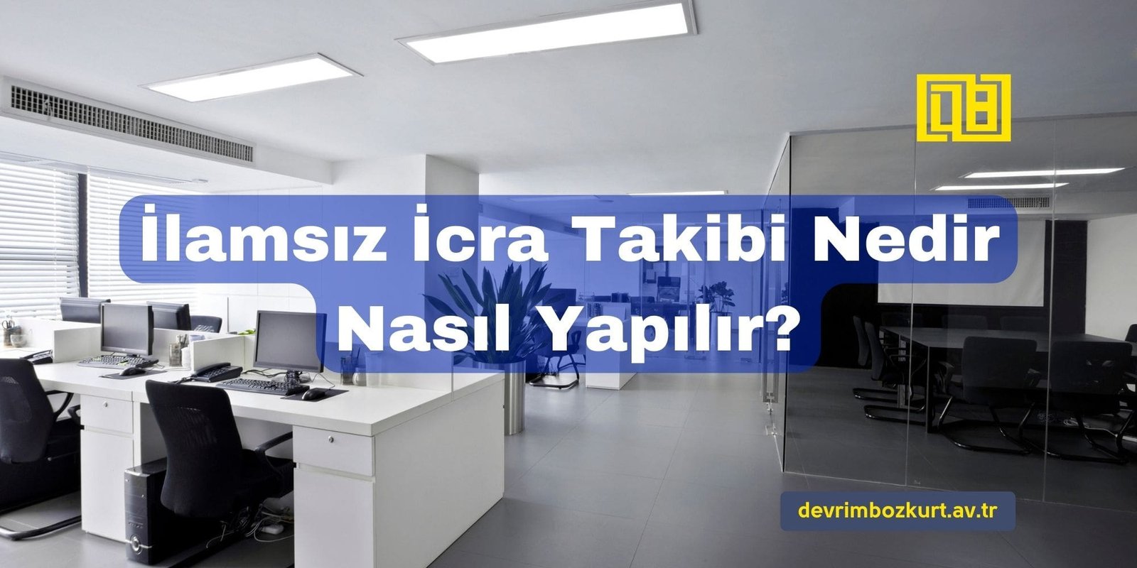 İlamsız İcra Takibi Nedir ve Nasıl Yapılır?