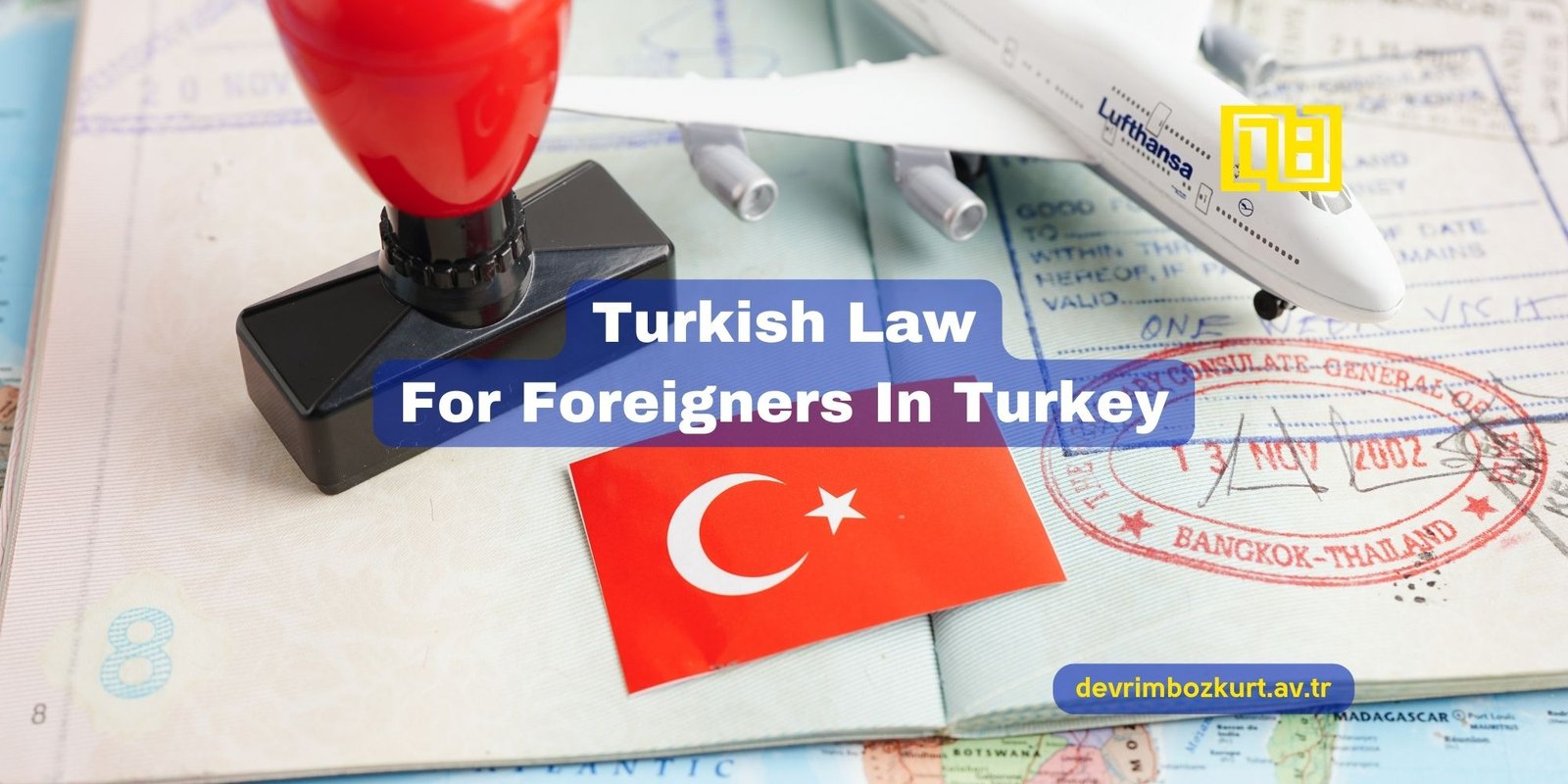 Turkish Law For Foreigners In Turkey