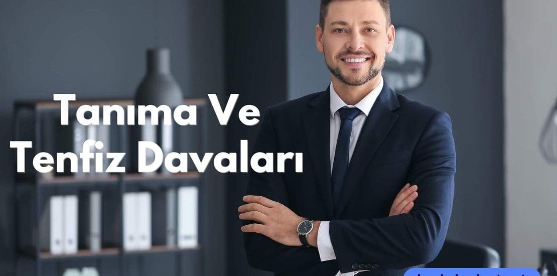 Tanıma Ve Tenfiz Davaları